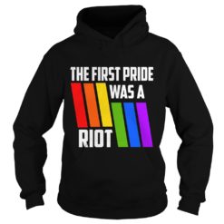 The First Pride Was A Riot LGBT Pride Hoodies