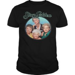 The Golden Girls Stay Golden Shirt