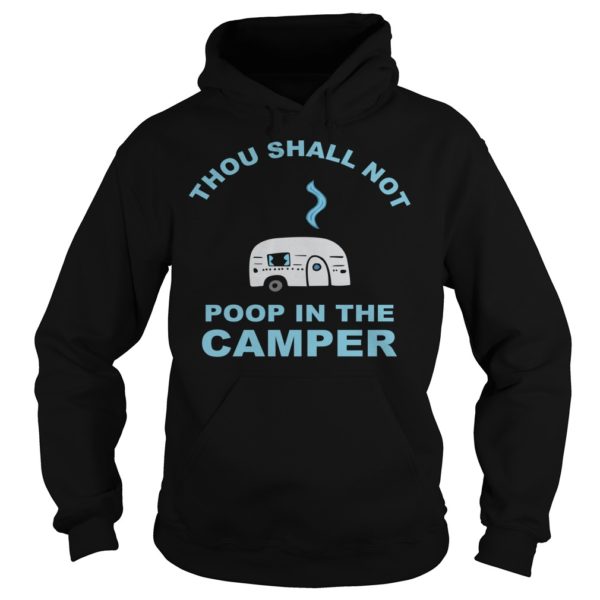 Thou Shall Not Poop In The Camper Shirt Hoodies