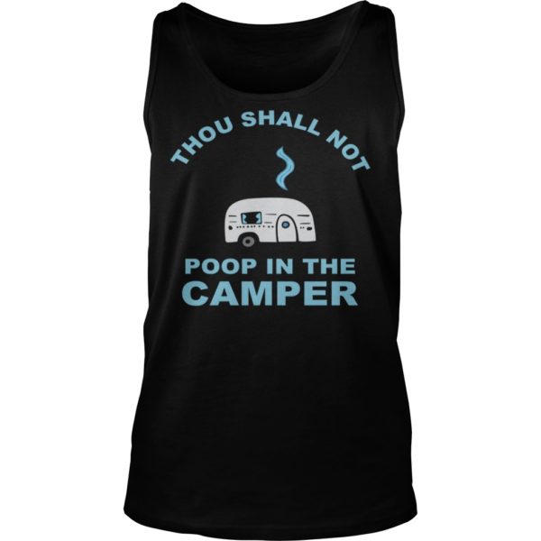 Thou Shall Not Poop In The Camper Shirt Tank Top