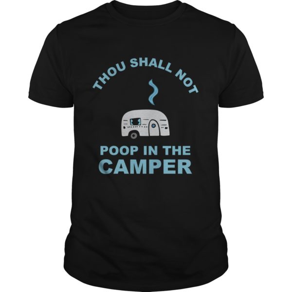 Thou Shall Not Poop In The Camper T - Shirt