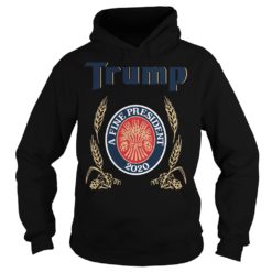 Trump A Fine President 2020 Shirt image Trump A Fine President 2020 Shirt Hoodies