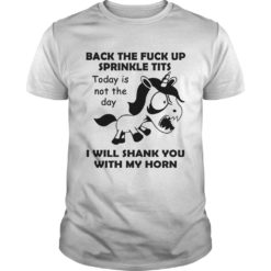 UnicornBack The Fuck Up Sprinkle TitsI Will Shank You With My Horm