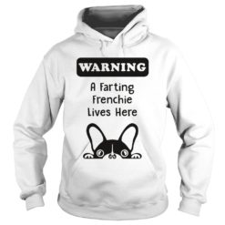 WARNING A FARTING FRENCHIE LIVES HERE Hoodies