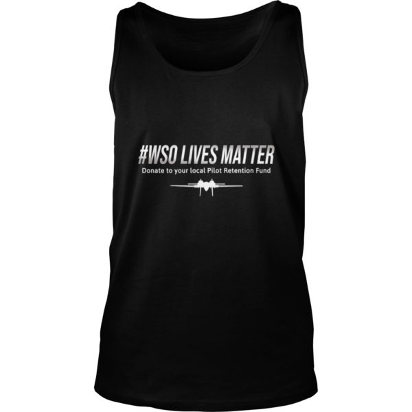 WSO Lives MatterDonate to the Pilot Retention Fund Tank Top