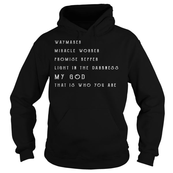 Waymaker Miracle Worker Promise Keeper Light Shirt Hoodies