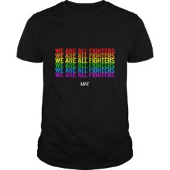 We Are All Fighters UFC T - Shirt