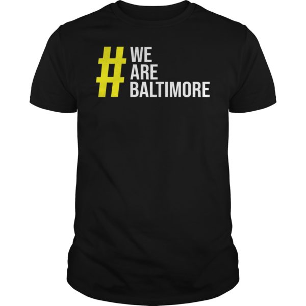 We Are Baltimore T - Shirt