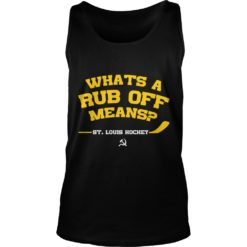 Whats A Rub Off Means St Louis Hockey Tank Top