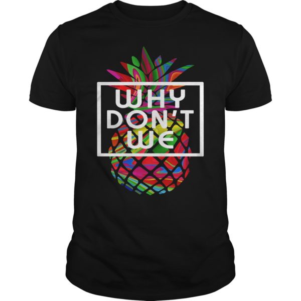 Why Don't We Pineapple Colours Shirt
