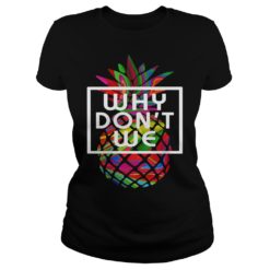 Why Don't We Pineapple Colours Shirt Ladies