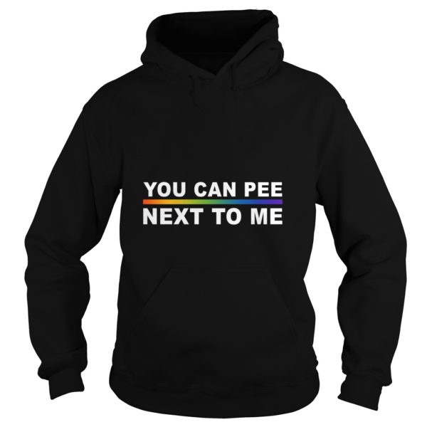 You Can Pee Next To Me Hoodies