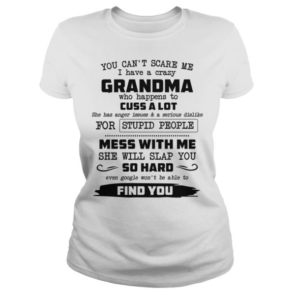 You Can't Scare Me I Have A Crazy Grandma Ladies