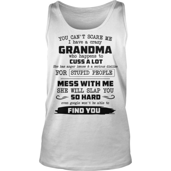 You Can't Scare Me I Have A Crazy Grandma Tank Top