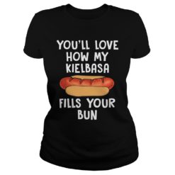 You'll Love How My Kielbasa Fills Your Bun Ladies