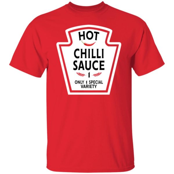 redirect11062021131140 600x600px Funny Hot Chilli Sauce 1 Only 1 Special Variety Shirt