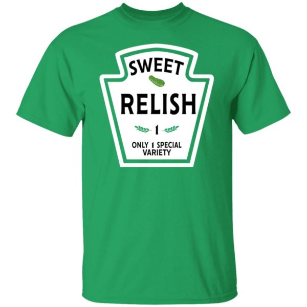 redirect11062021131142 600x600px Funny Sweet Relish 1 Only 1 Special Variety Shirt