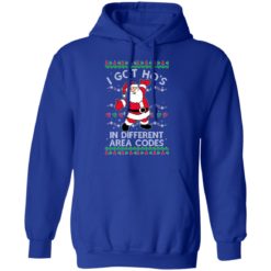 redirect11062021231132 12 247x247px I Got Ho's In Different Area Codes Santa Christmas Sweatshirt