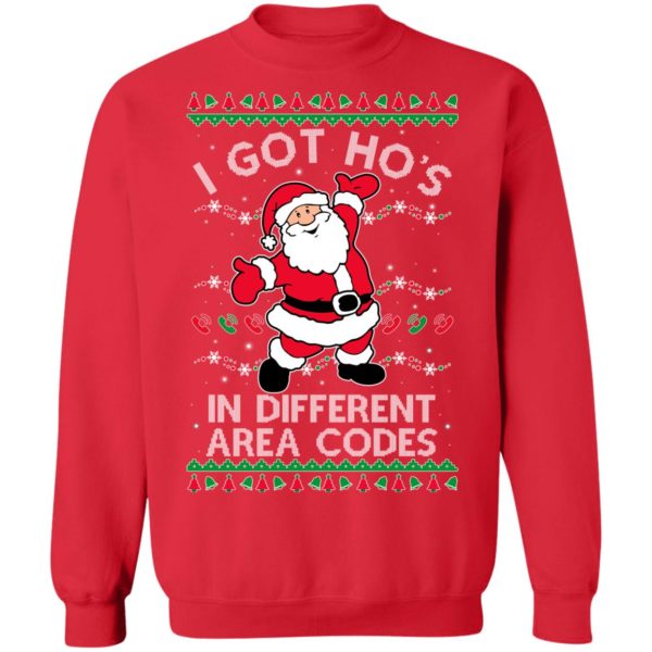 redirect11062021231132 16 600x600px I Got Ho's In Different Area Codes Santa Christmas Sweatshirt