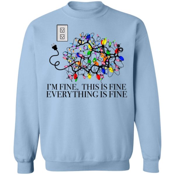 redirect11062021231134 17 600x600px I'm Fine, This Is Fine Everything Is Fine Christmas Led Shirt
