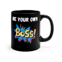 Be Your Own Boss Gift Coffee Mug - Mug 11oz - Black