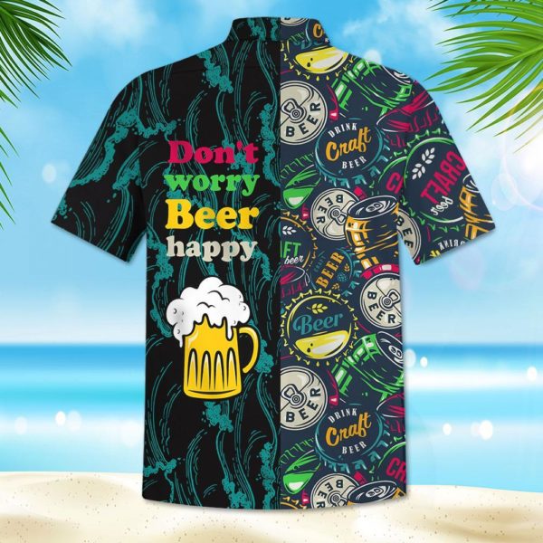 a246600502879198c636065bfc28647c 600x600px Don't Worry Beer Happy Craft Beer Hawaiian Shirt