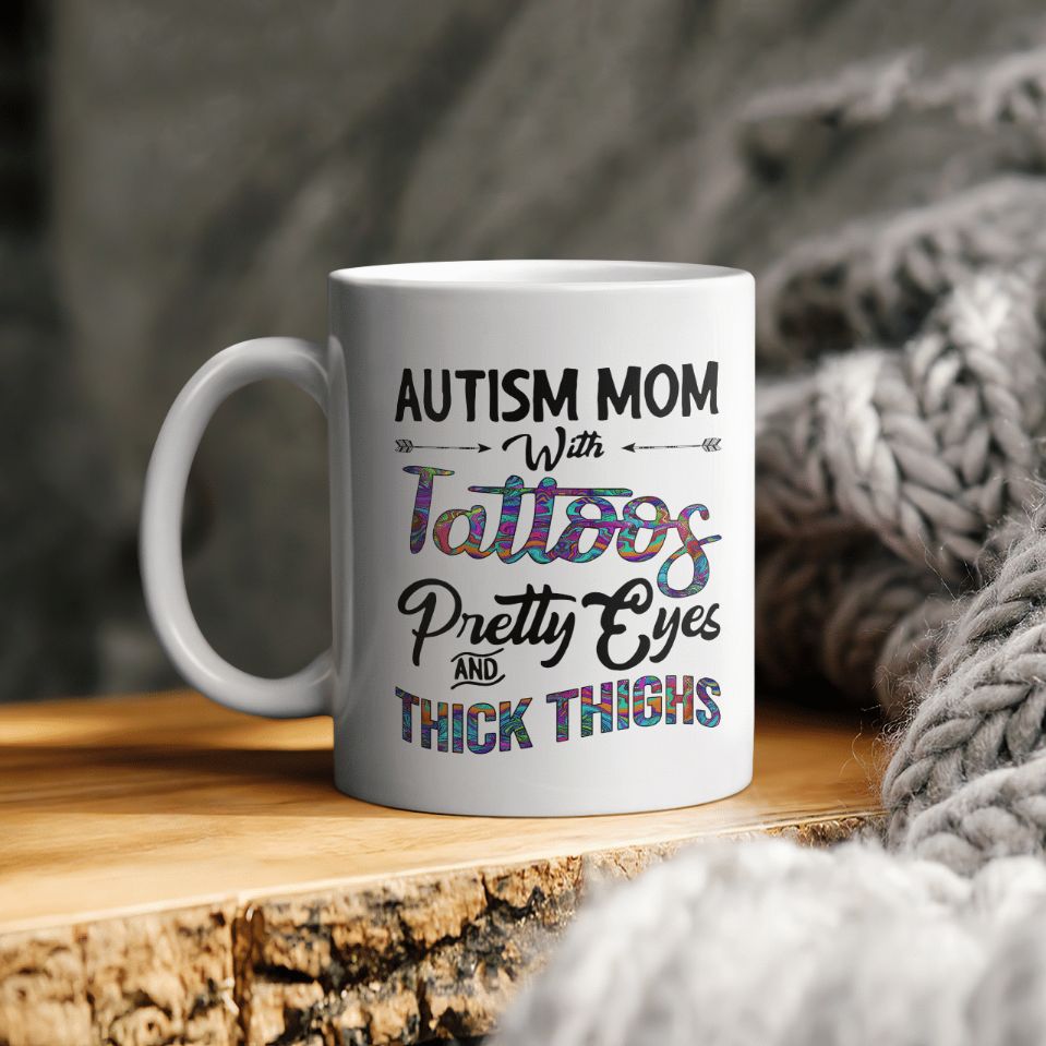 Autism Mom With Tattoos Pretty Eyes Thick Thighs ​Coffee Mug