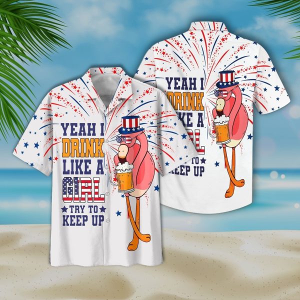Flamingo Yeah I Drink Like A Girl Try To Keep up Hawaiian Shirt - Hawaiian Shirt - White