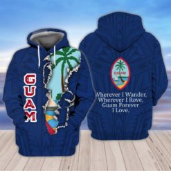 Guam Wherever I Wander Wherever I Rove Guam Forever I Love All Over Print 3D Hoodie - 3D Hoodie - Blue