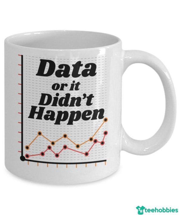 il 794xN.1735864088 ql3w 600x720px Data Or It Didn't Happen Data Science Coffee Mug