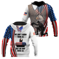 We Don't Know Them All  But We Owe Them All Us Veteran 3D All Over Print Shirt - 3D Hoodie - White