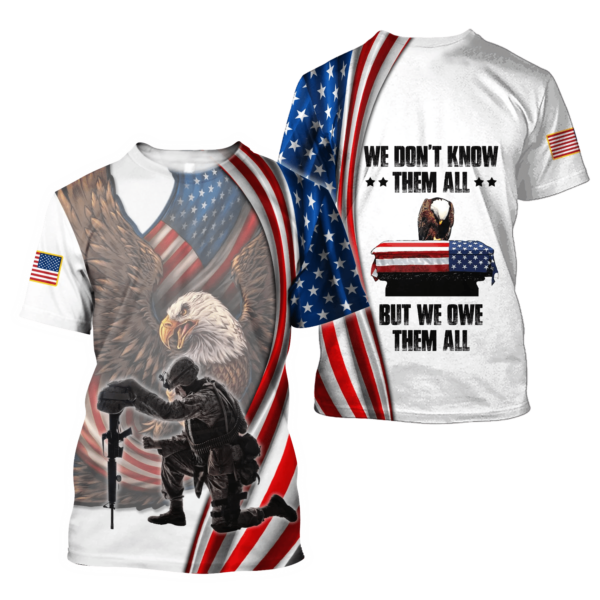 We Don't Know Them All  But We Owe Them All Us Veteran 3D All Over Print Shirt - 3D T-Shirt - White