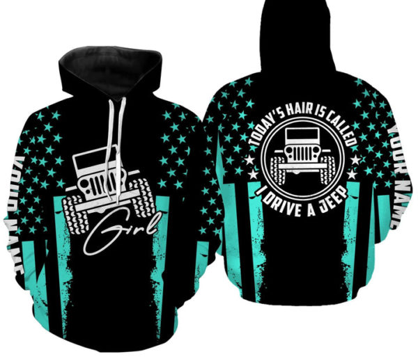 16334924354b38e50a7b 720x 600x516px Jeep Girl Today's Hair Is Called I Drive A Jeep Jeep Lover All Over Print 3D Hoodie