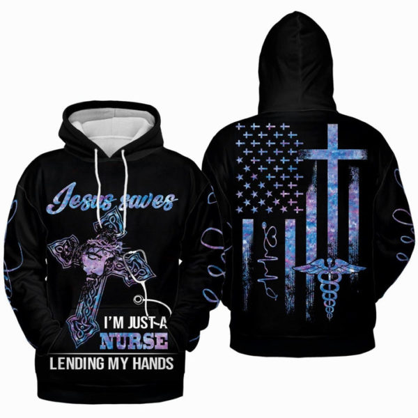 1633661085f652bf0667 fe2a77eb 162a 4417 a2a1 045d2ed1f802 720x 600x600px Jesus Saves I'm Just A Nurse Lending My Hand All Over Print 3D Hoodie