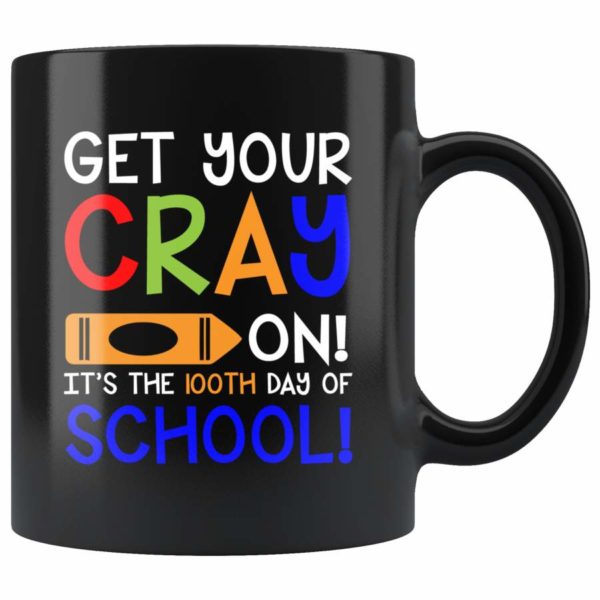 2832635f16dcfd770e6855535446452e 600x600px Get Your Cray On It’s The 100th Day Of School Mug Coffee