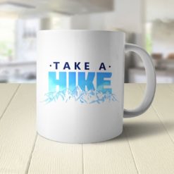 Hiking Gift for Hiker Take a Hike Coffee Mug - Mug 11oz - White