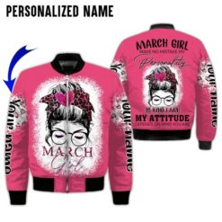 Personalized Name March Girl Make No Mistake My Personality Is Who I Am My Attitude Depends On Who You Are All Over Print Shirt - Bomber Jacker - Pink