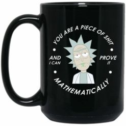 You Are A Piece Of Shit Mathematically Coffee Mug - Mug 15oz - Black