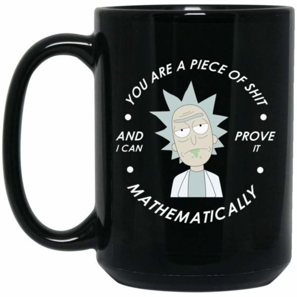 You Are A Piece Of Shit Mathematically Coffee Mug - Mug 15oz - Black