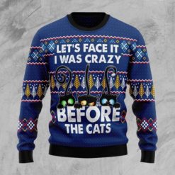 0x540@164437440185d6a861d3 247x247px Let's Face It I Was Crazy Before The Cats Ugly Christmas Sweater