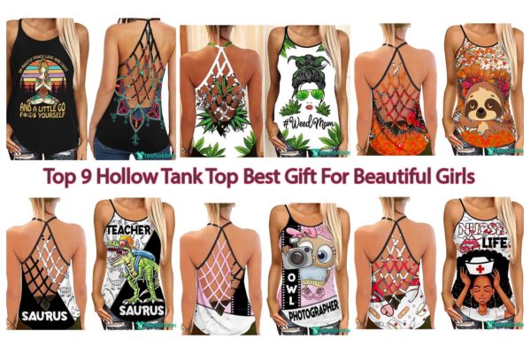 Top 9 Hollow Tank Top Best Gift For Beautiful Girls