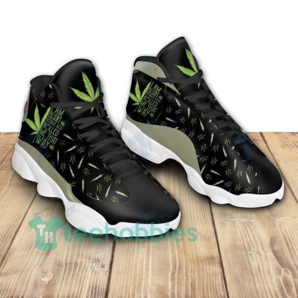 im blunt because god rolled me that way air jordan 13 sneaker shoes 3 jFM9r 600x600px I?m Blunt Because God Rolled Me That Way Air Jordan 13 Sneaker Shoes