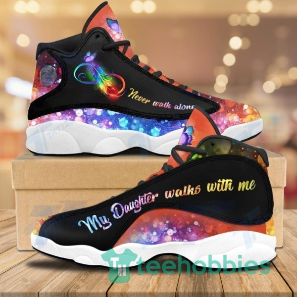 never walk alone my daughter walks with me air jordan 13 sneaker shoes 1 vxYkA 600x600px Never Walk Alone My Daughter Walks With Me Air Jordan 13 Sneaker Shoes
