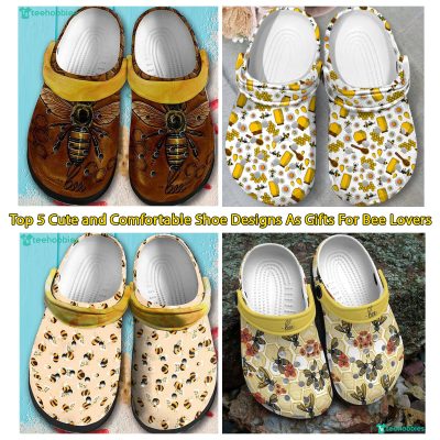 Top 5 Cute and Comfortable Shoe Designs As Gifts For Bee Lovers