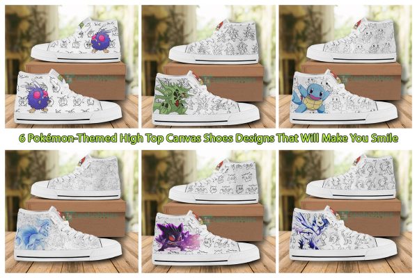 6 Pokémon-Themed High Top Canvas Shoes Designs That Will Make You Smile