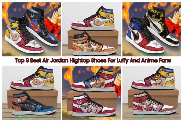 Top 9 Best Air Jordan Hightop Shoes For Luffy And Anime Fans