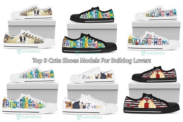 Top 9 Cute Shoes Models For Bulldog Lovers