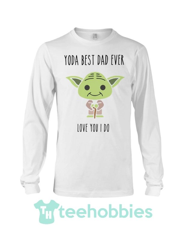 baby yoda best dad ever love you i do t shirt hoodie sweatshirt long sleeves 4 ayKWj 600x750px Baby Yoda Best Dad Ever Love You I Do T Shirt Hoodie Sweatshirt Long Sleeves