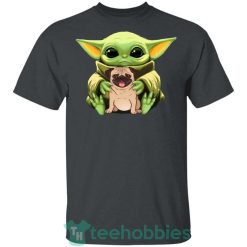 baby yoda hug pug dog t shirt hoodie sweatshirt long sleeves 09 nSfg9 247x247px Baby Yoda Hug Pug Dog T Shirt Hoodie Sweatshirt Long Sleeves