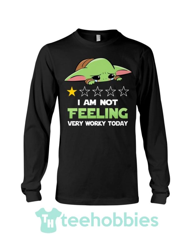 baby yoda im not feeling very worky today t shirt hoodie sweatshirt long sleeves 05 QeLCT 600x750px Baby Yoda I'm Not Feeling Very Worky Today T Shirt Hoodie Sweatshirt Long Sleeves